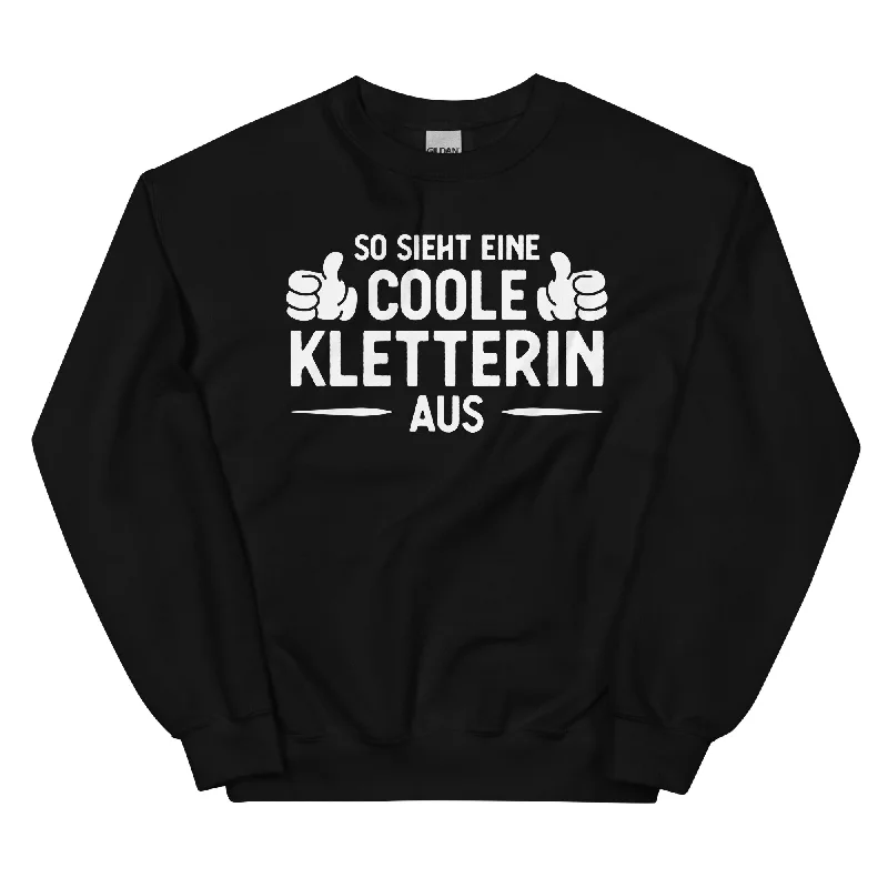 So Sieht Eine Coole Kletterin Aus - Sweatshirt (Unisex)