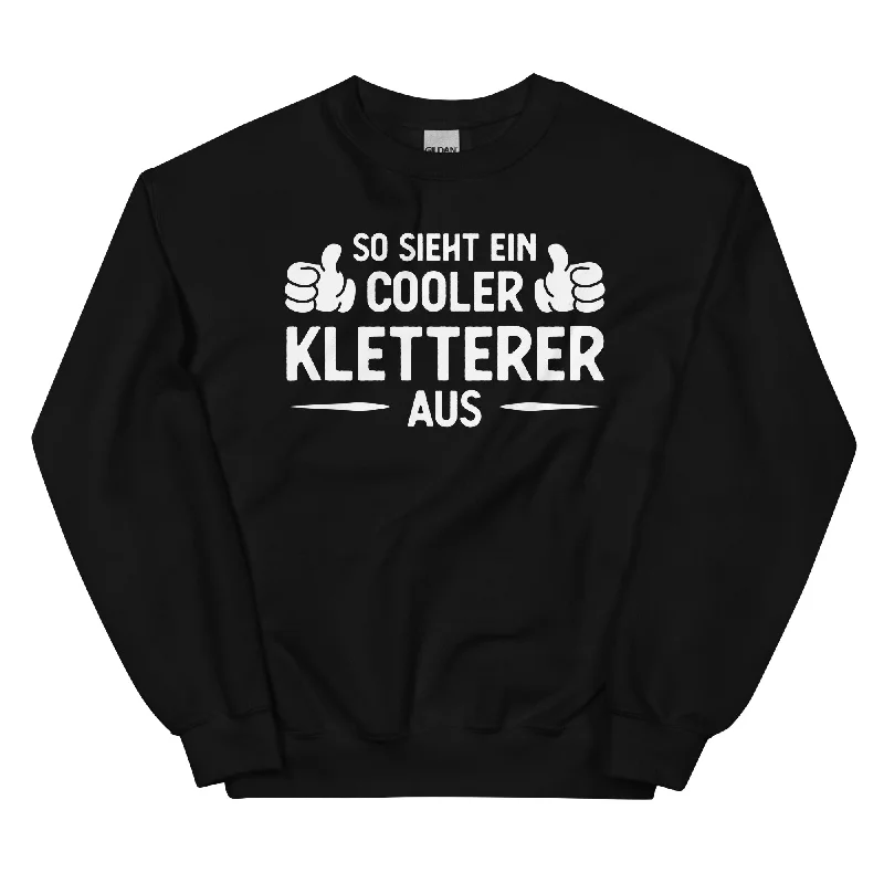 So Sieht Ein Cooler Kletterer Aus - Sweatshirt (Unisex)