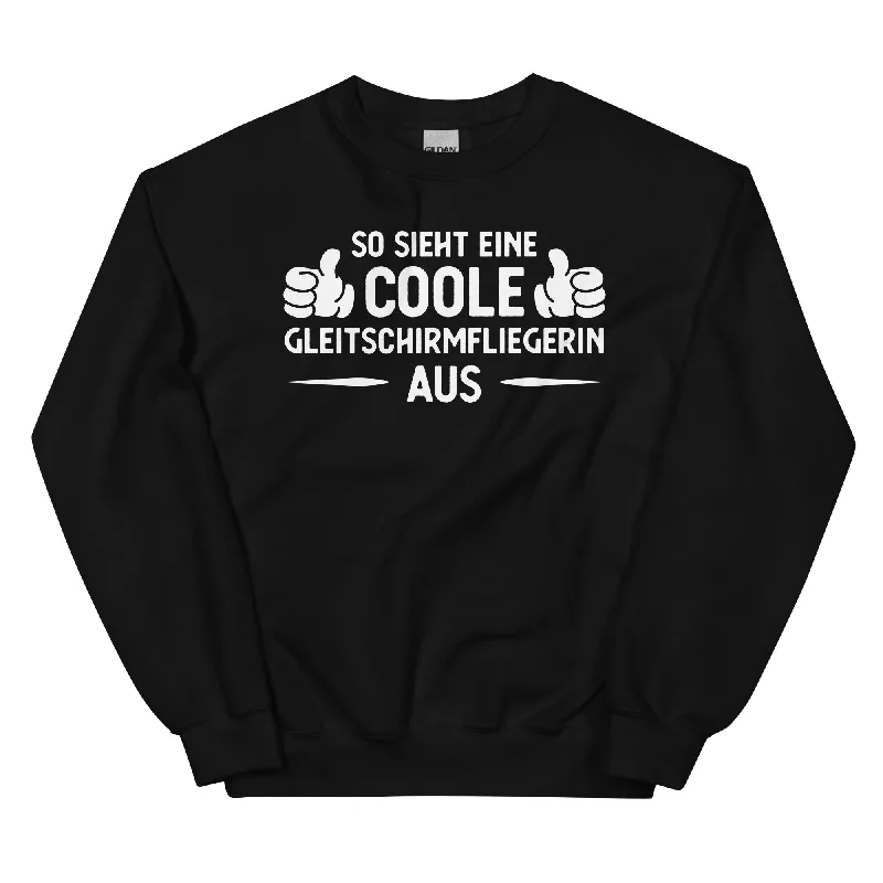 So Sieht Eine Coole Gleitschirmfliegerin Aus - Sweatshirt (Unisex)